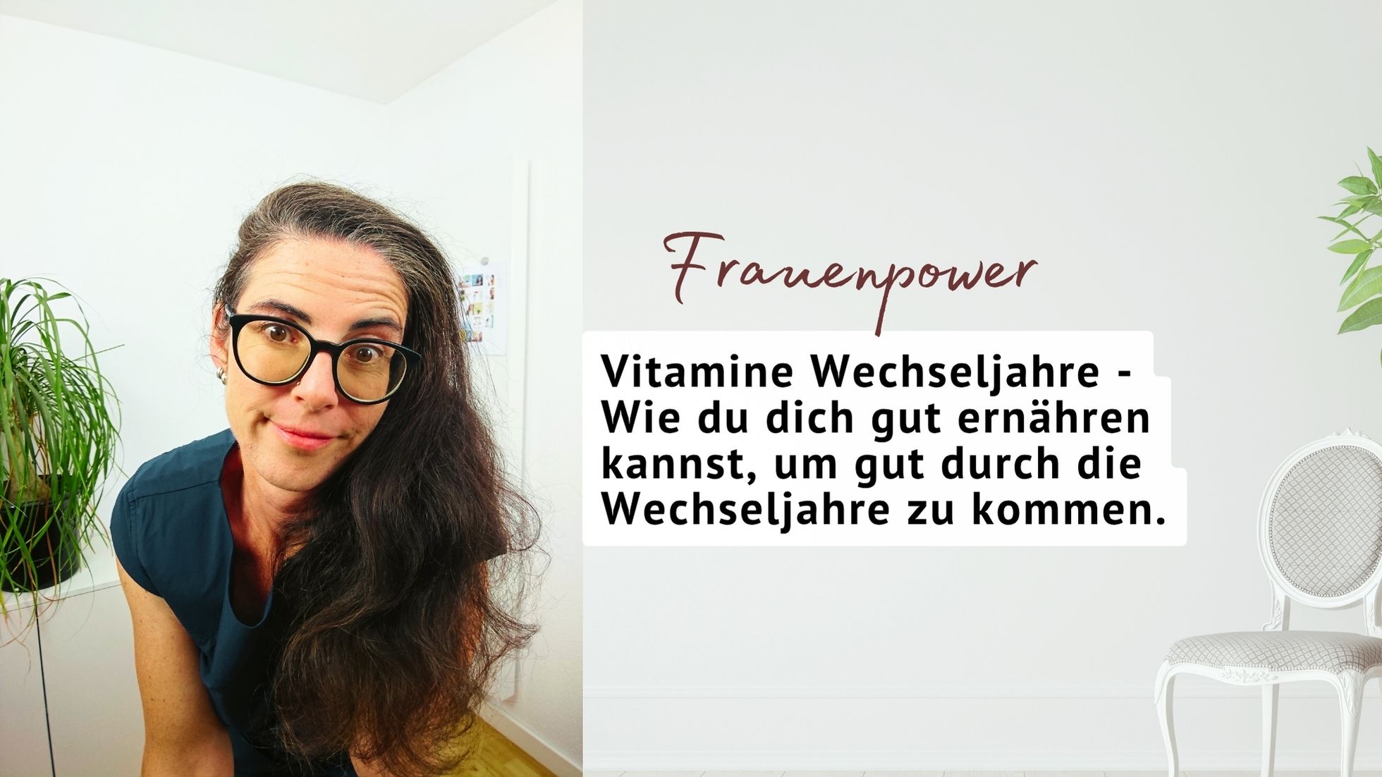 Vitamine Wechseljahre - Wie du dich gut ernähren kannst, um gut durch die Wechseljahre zu kommen.