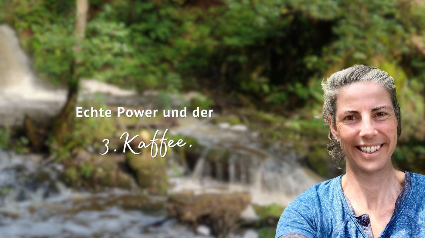 Echte Power und der 3. Kaffee.