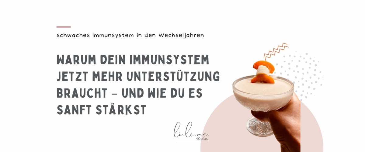 Schwaches Immunsystem in den Wechseljahren?