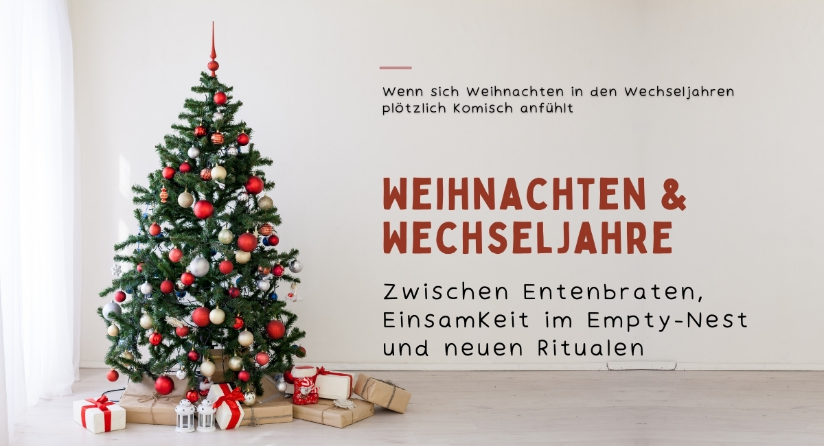 Wechseljahre und Weihnachten: Zwischen Entenbraten, Einsamkeit im Empty-Nest und neuen Ritualen
