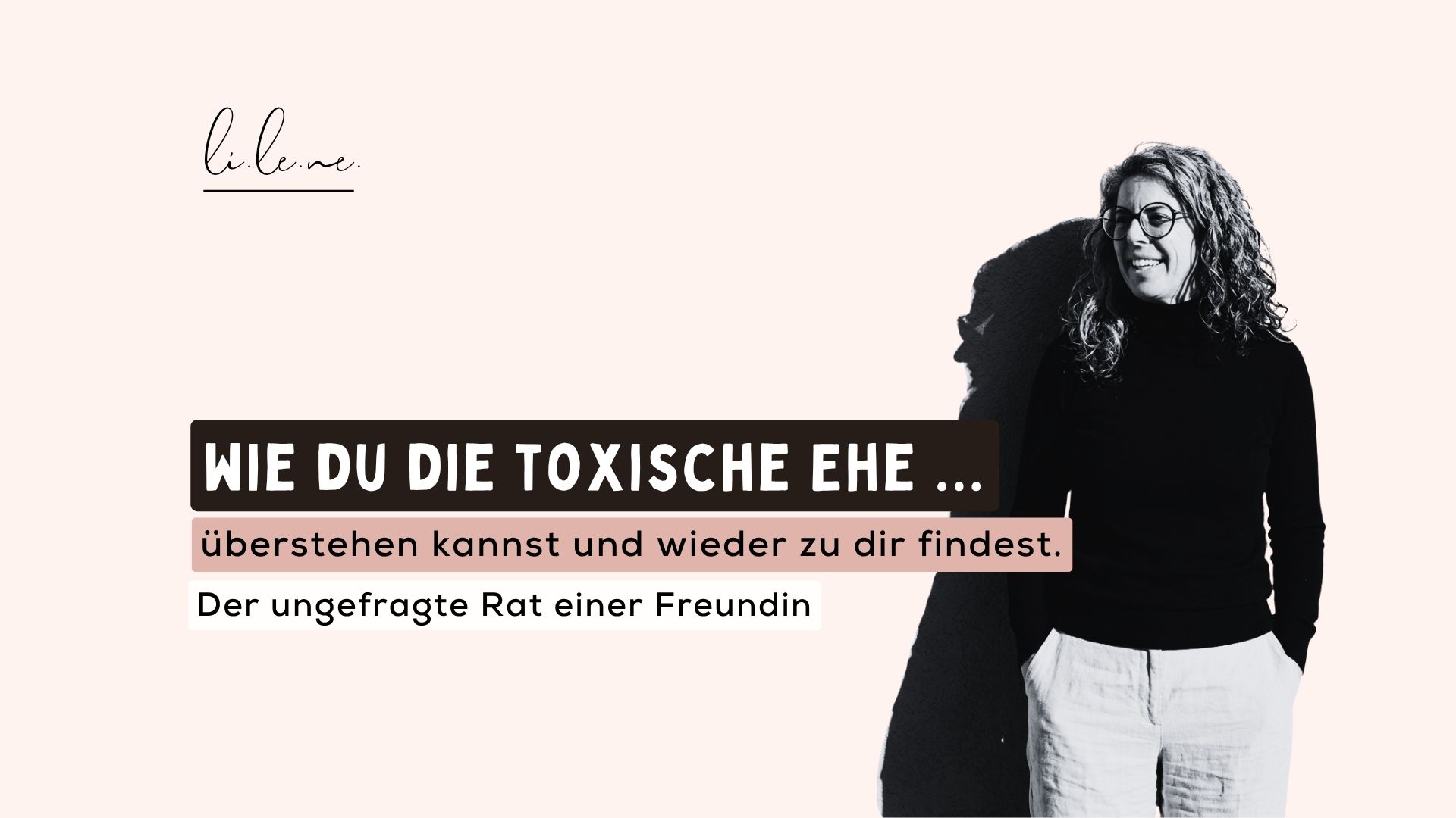 Wie du deine toxische Ehe verlassen kannst und wieder zu dir zurück findest. Ein ungefragter Rat einer Freundin.